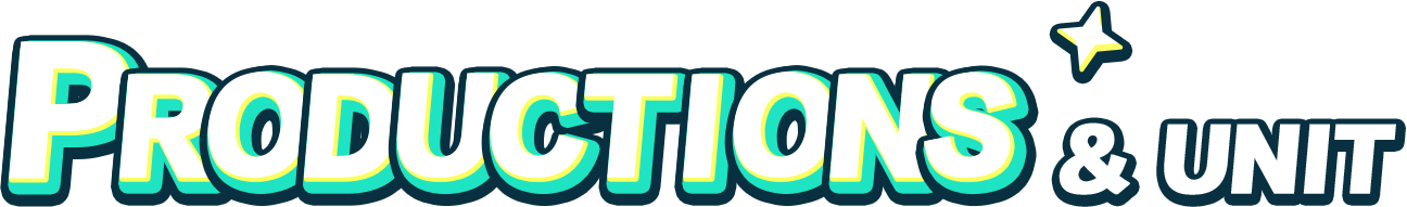 PRODUCTIONS & UNIT